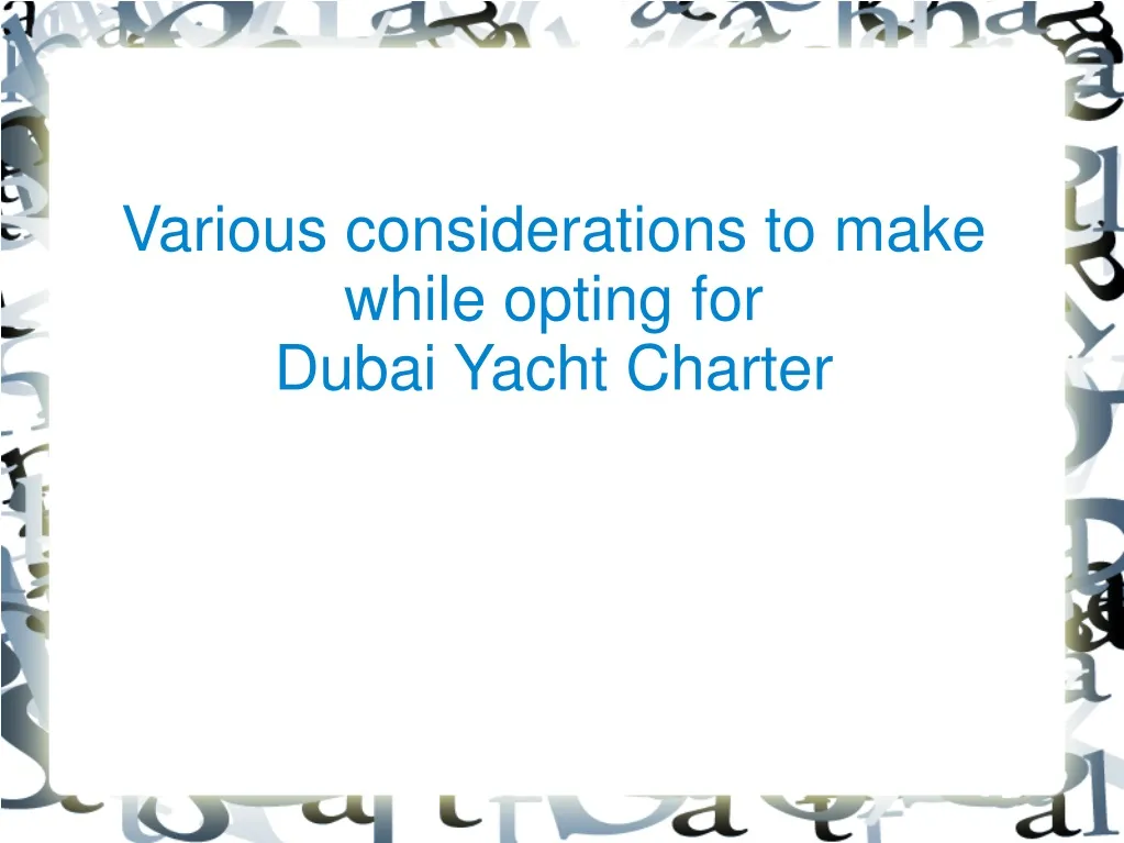 various considerations to make while opting for dubai yacht charter n.
