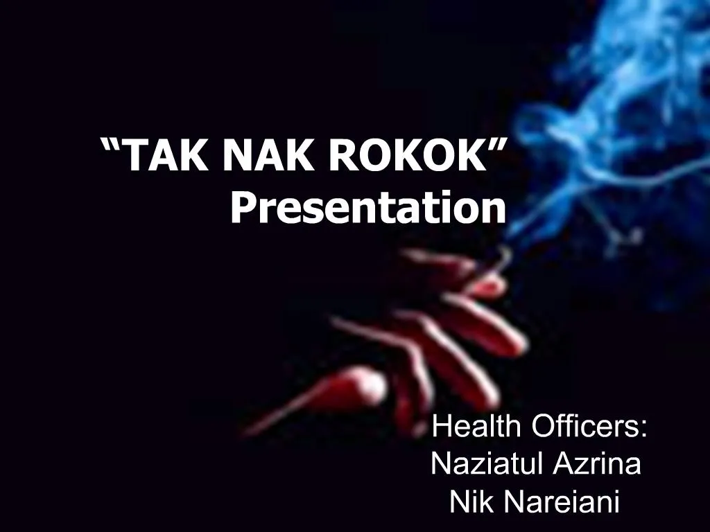 Ppt Rokok PPT - TAK NAK ROKOK PowerPoint Presentation, free download - ID:1208533