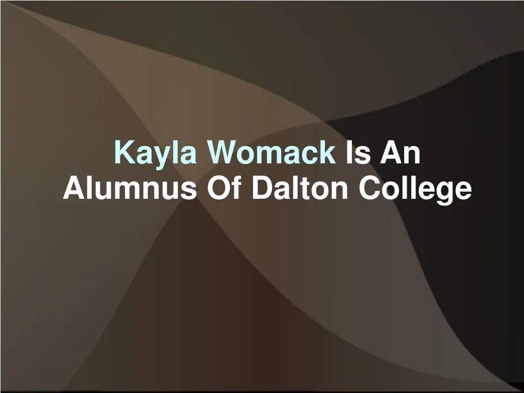 kayla womack is an alumnus of dalton college n.