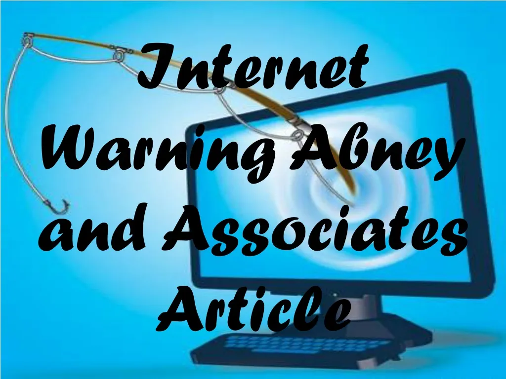 internet warning abney and associates article n.
