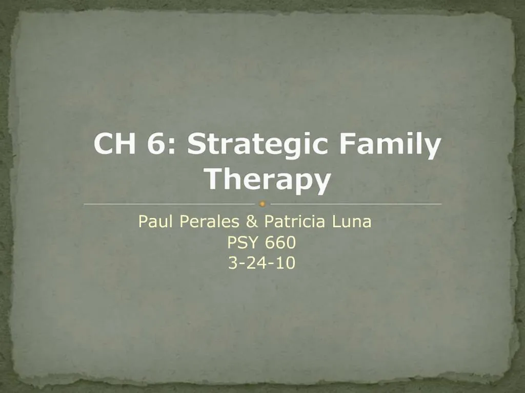 PPT CH 6 Strategic Family Therapy PowerPoint Presentation, free download ID1219687