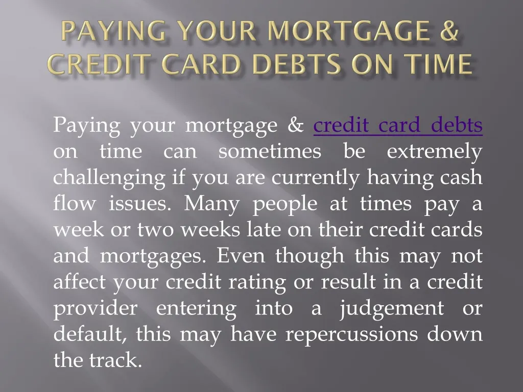 paying your mortgage credit card debts on time n.