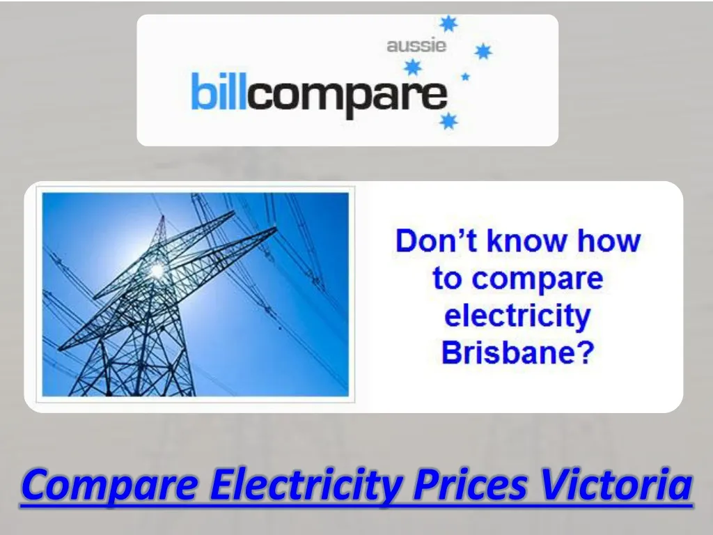 PPT - Compare Electricity Prices Victoria PowerPoint  