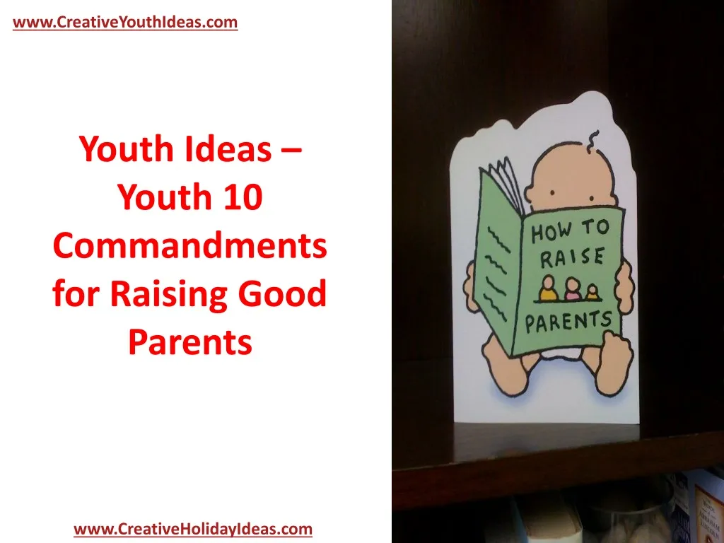 PPT - Youth Ideas - Youth 10 Commandments For Raising Good Parents ...