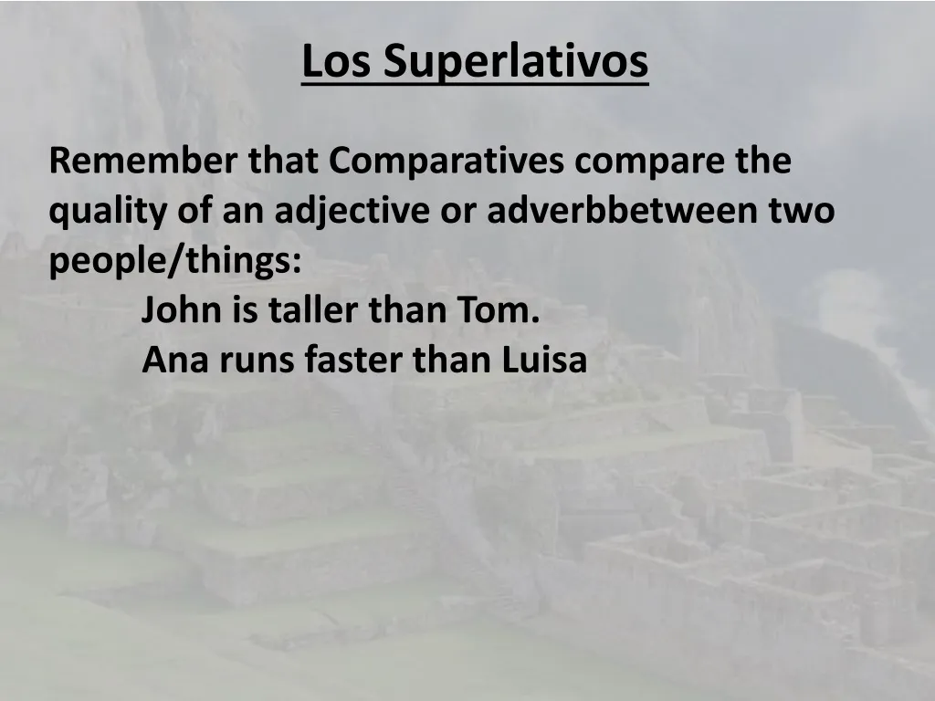 los superlativos remember that comparatives n.