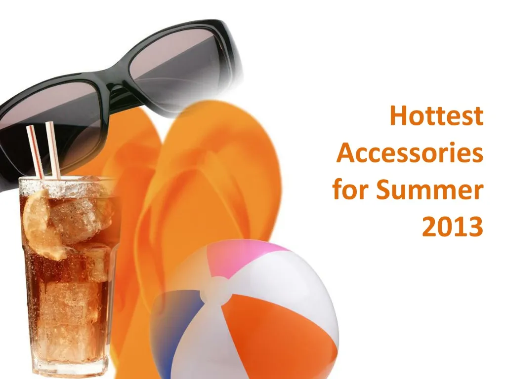hottest accessories for summer 2013 n.