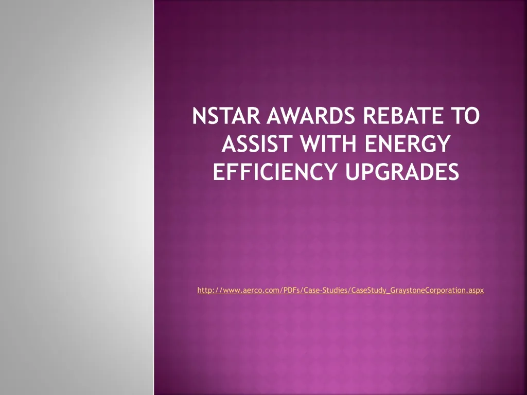 PPT NStar Awards Rebate To Assist With Energy Efficiency Upgrade 