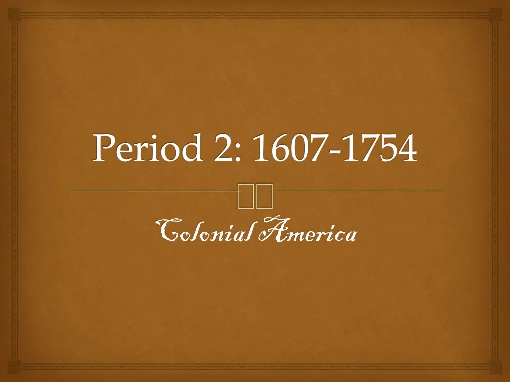 PPT - Period 2: 1607-1754 PowerPoint Presentation, free download - ID ...