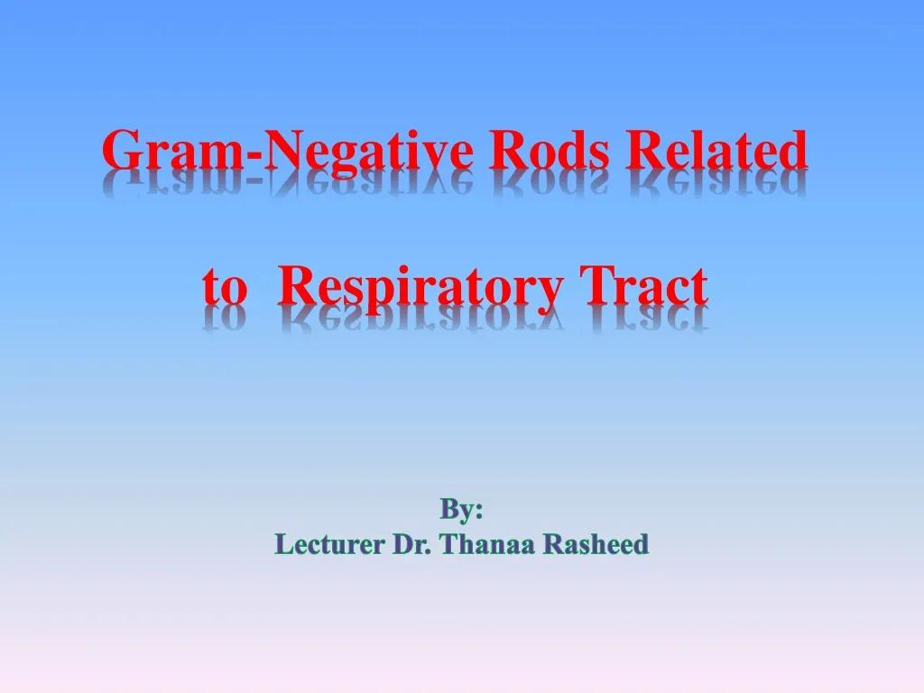 PPT - Gram-Negative Rods Related to Respiratory Tract PowerPoint