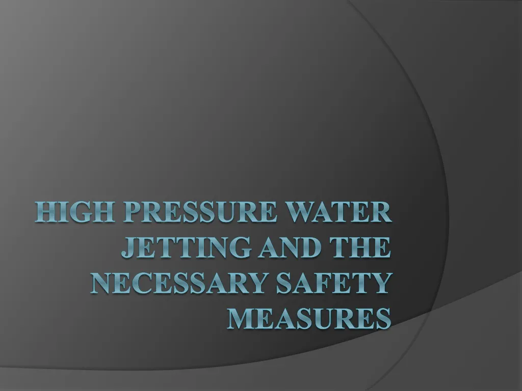 high pressure water jetting and the necessary safety measures n.