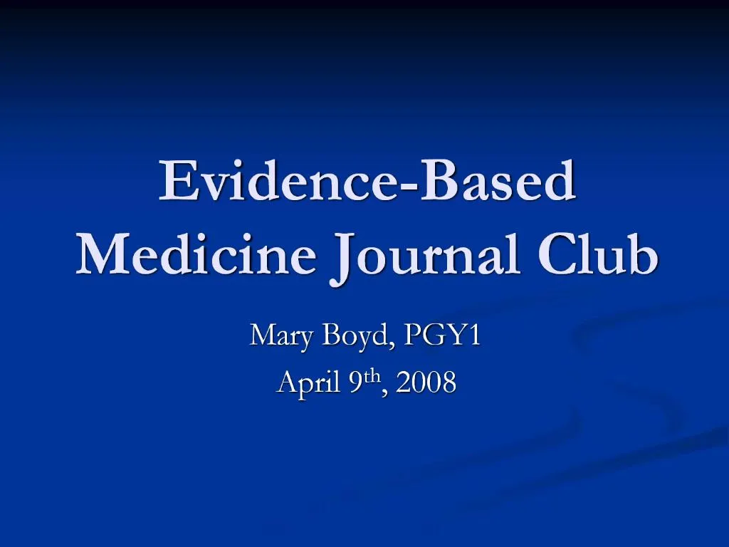 PPT EvidenceBased Medicine Journal Club PowerPoint Presentation