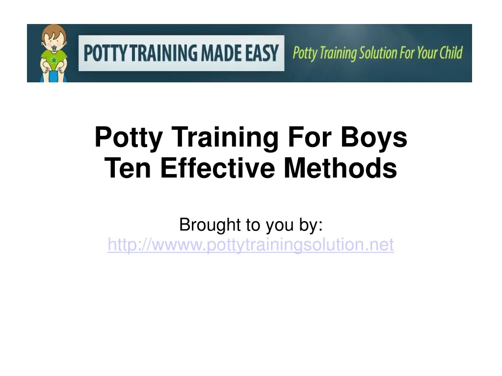 Potty Training For Boys Ten Effective Methods Brought To You By Http Wwww Pottytrainingsolution Net N 