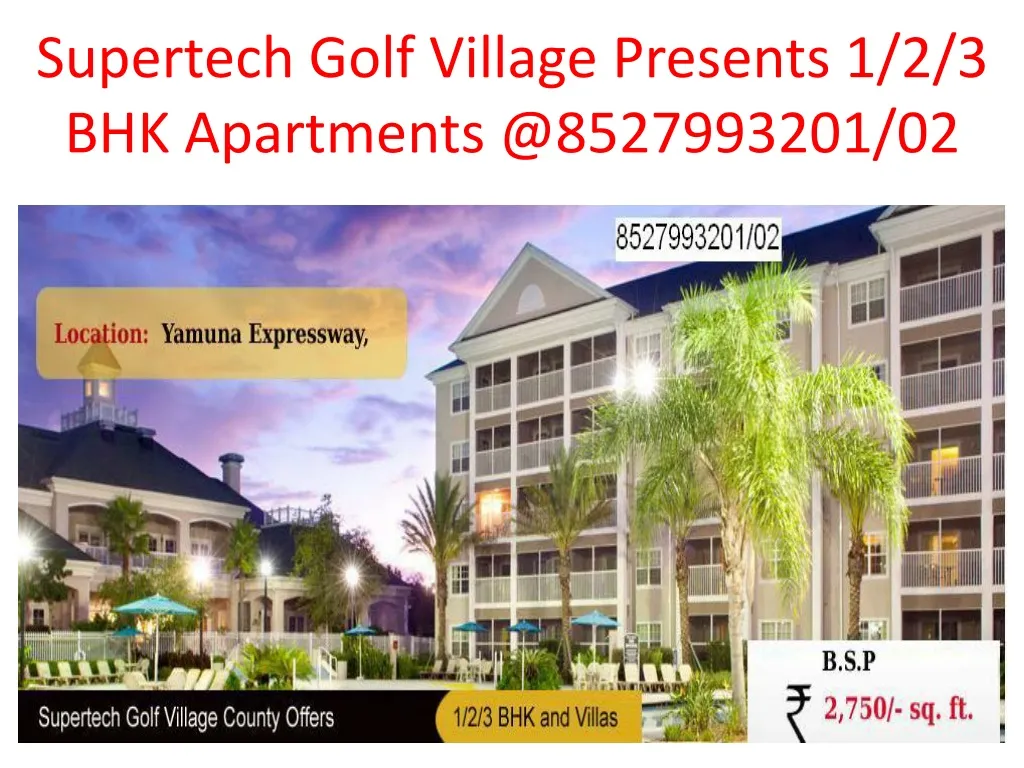 supertech golf village presents 1 2 3 bhk apartments @8527993201 02 n.