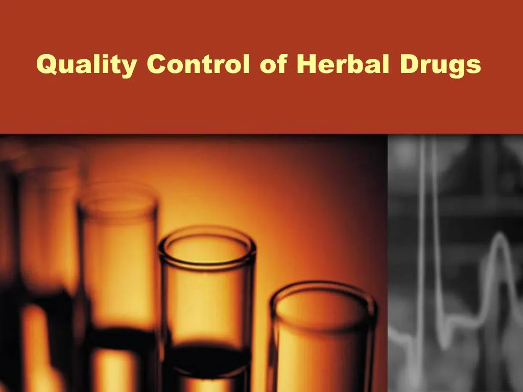 PPT - Quality Control Of Herbal Drugs PowerPoint Presentation, Free ...