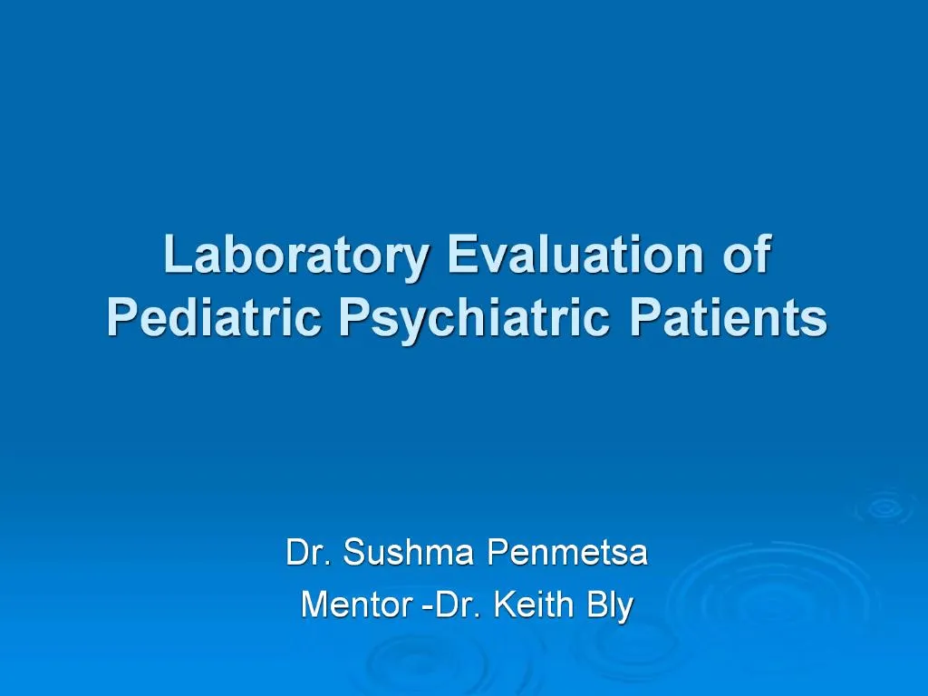 PPT Laboratory Evaluation of Pediatric Psychiatric Patients