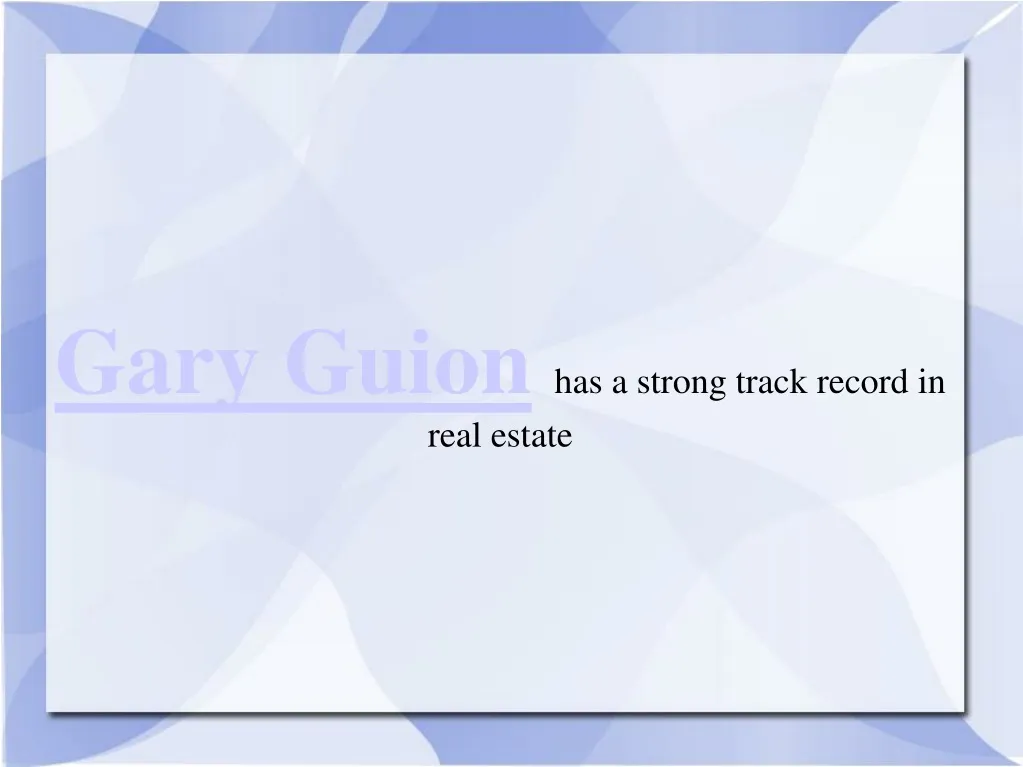 gary guion has a strong track record in real n.