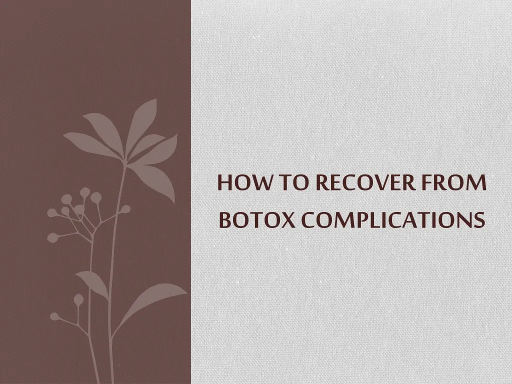 how to recover from botox complications n.