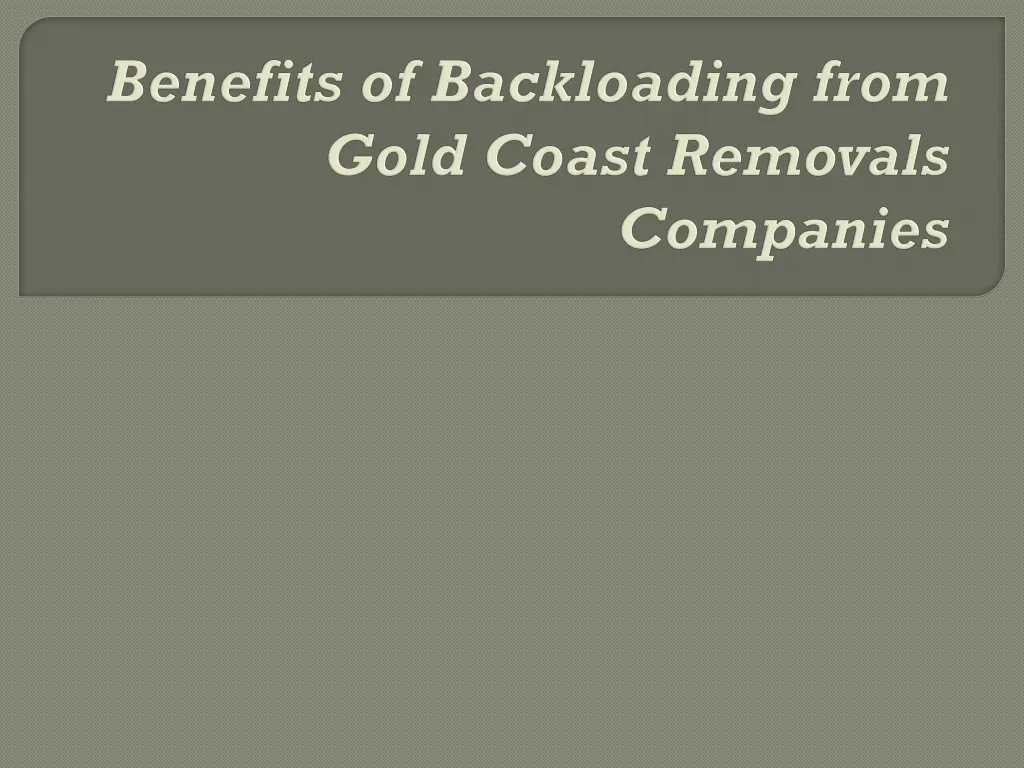 benefits of backloading from gold coast removals companies n.