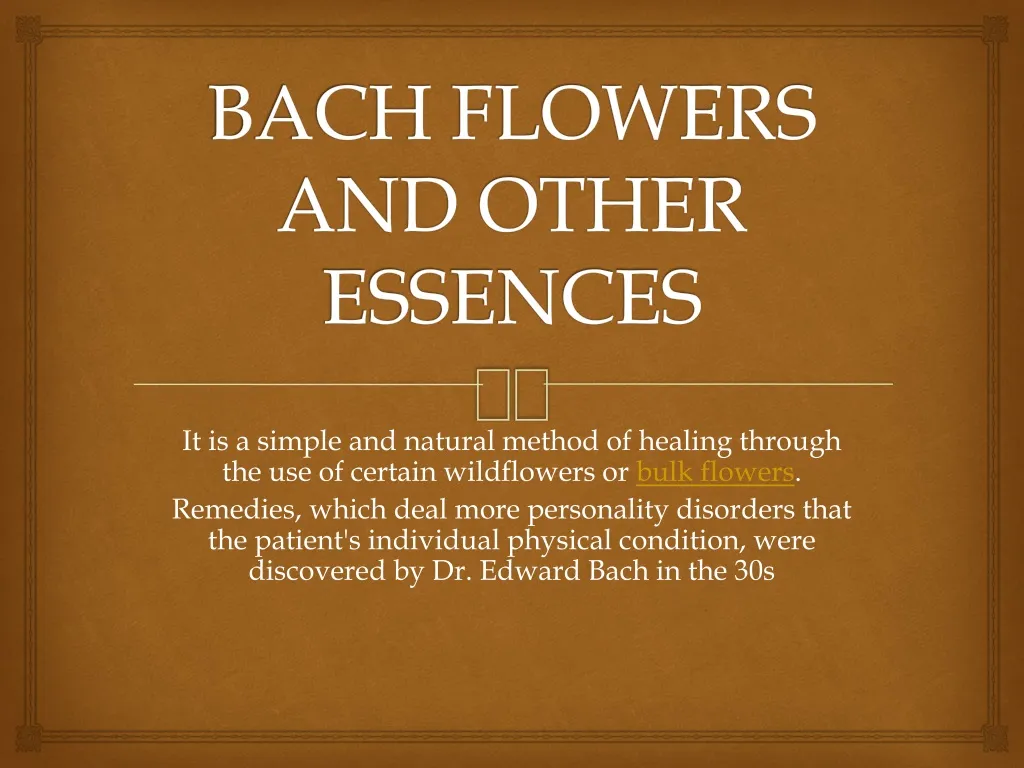 PPT - Bach Flowers and other essences PowerPoint Presentation, free