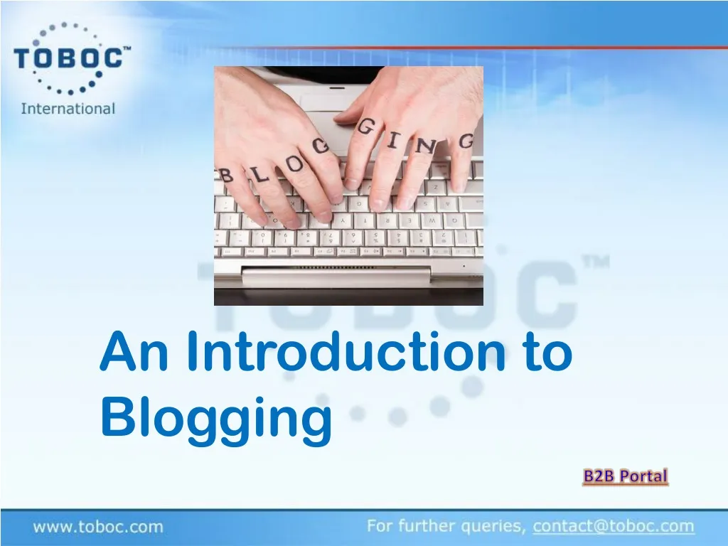 PPT - An Introduction To Blogging PowerPoint Presentation, Free ...