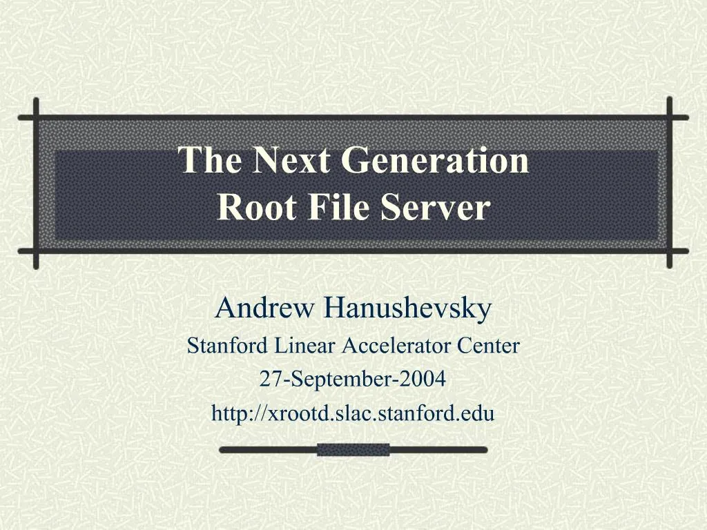 ppt-the-next-generation-root-file-server-powerpoint-presentation