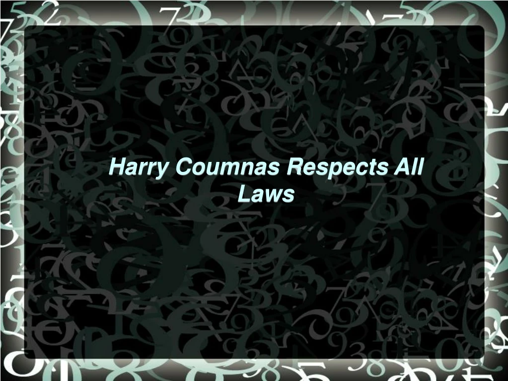 harry coumnas respects all laws n.