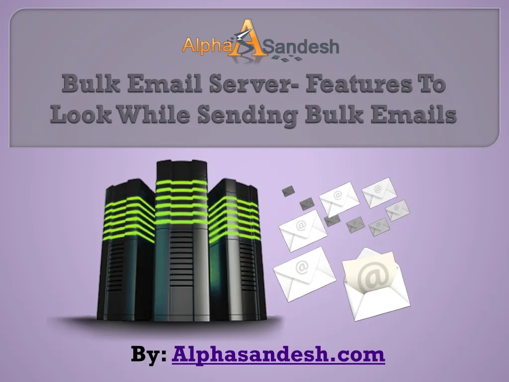 bulk email server features to look while sending bulk emails n.
