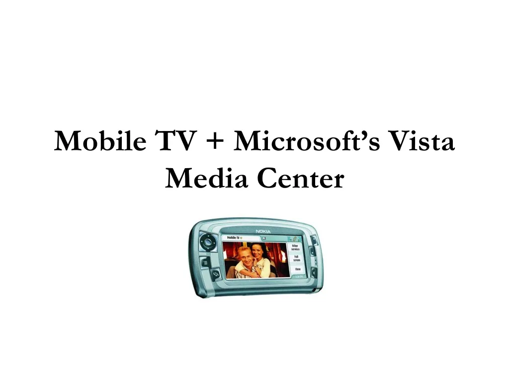 mobile tv microsoft s vista media center n.