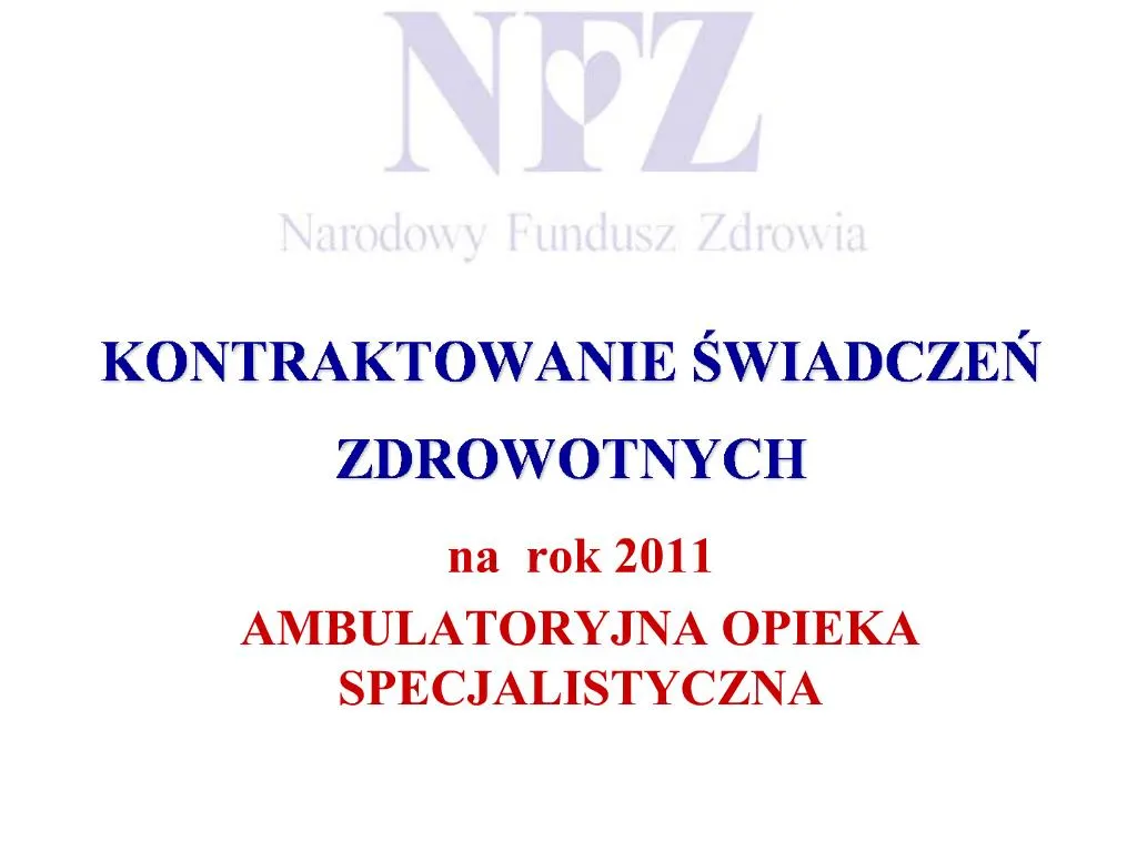 PPT - KONTRAKTOWANIE SWIADCZEN ZDROWOTNYCH PowerPoint Presentation ...