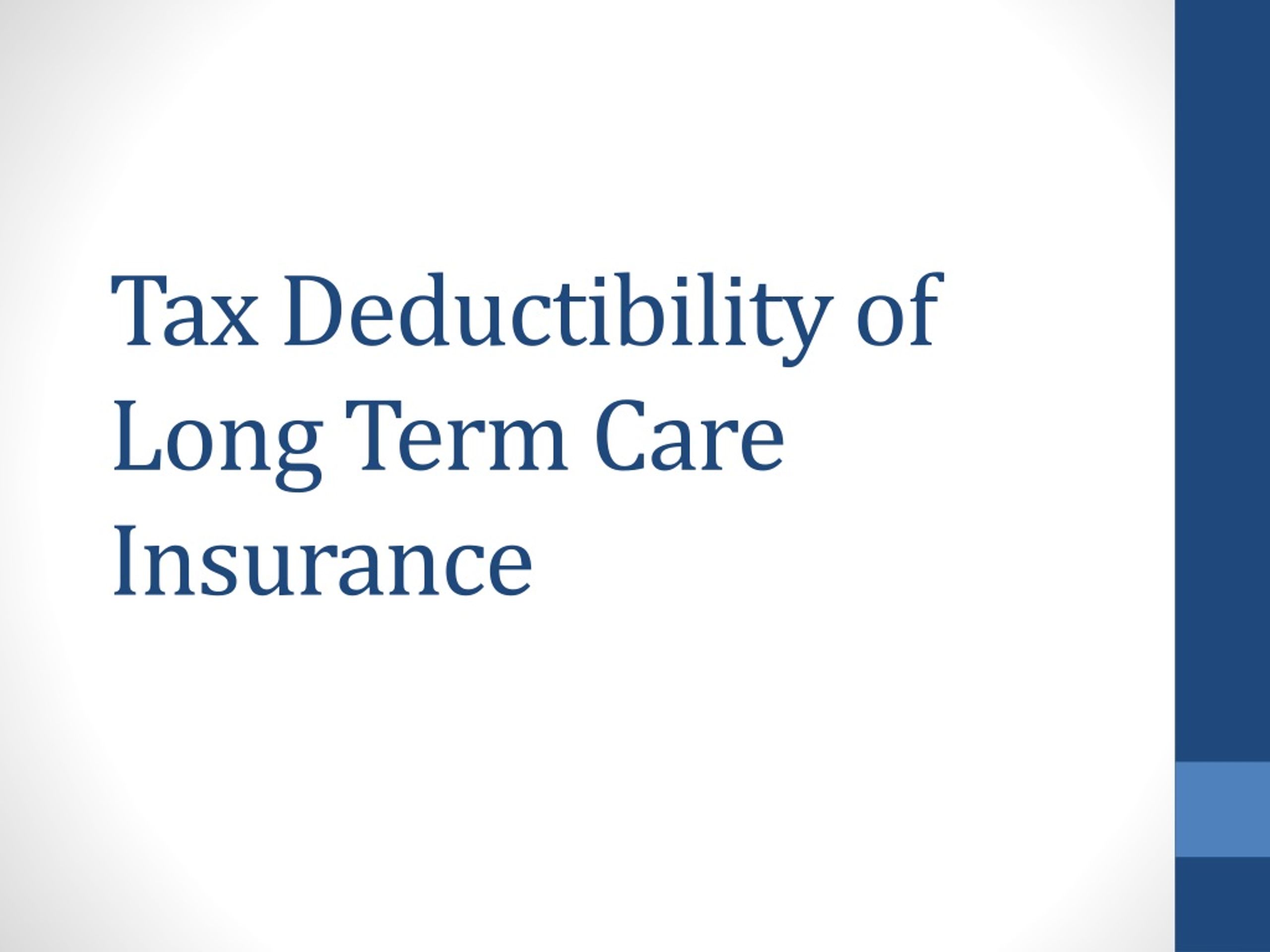 PPT Tax Deductibility Of Long Term Care Insurance PowerPoint 