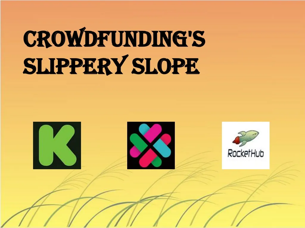 crowdfunding s slippery slope n.