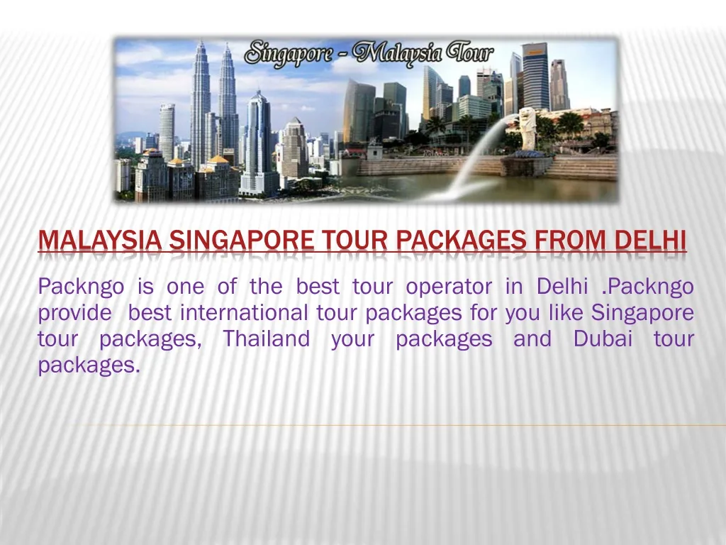malaysia singapore tour packages from delhi n.