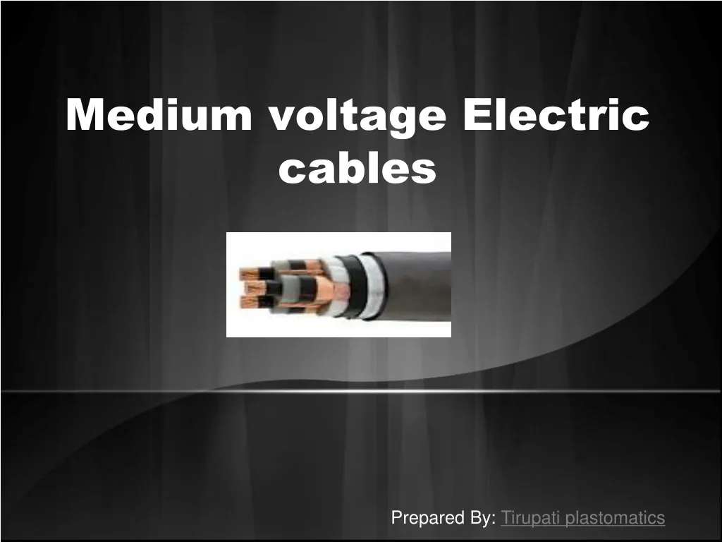 PPT - Medium Voltage Electric Cables PowerPoint Presentation, free ...