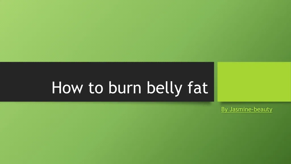 how to burn belly fat n.