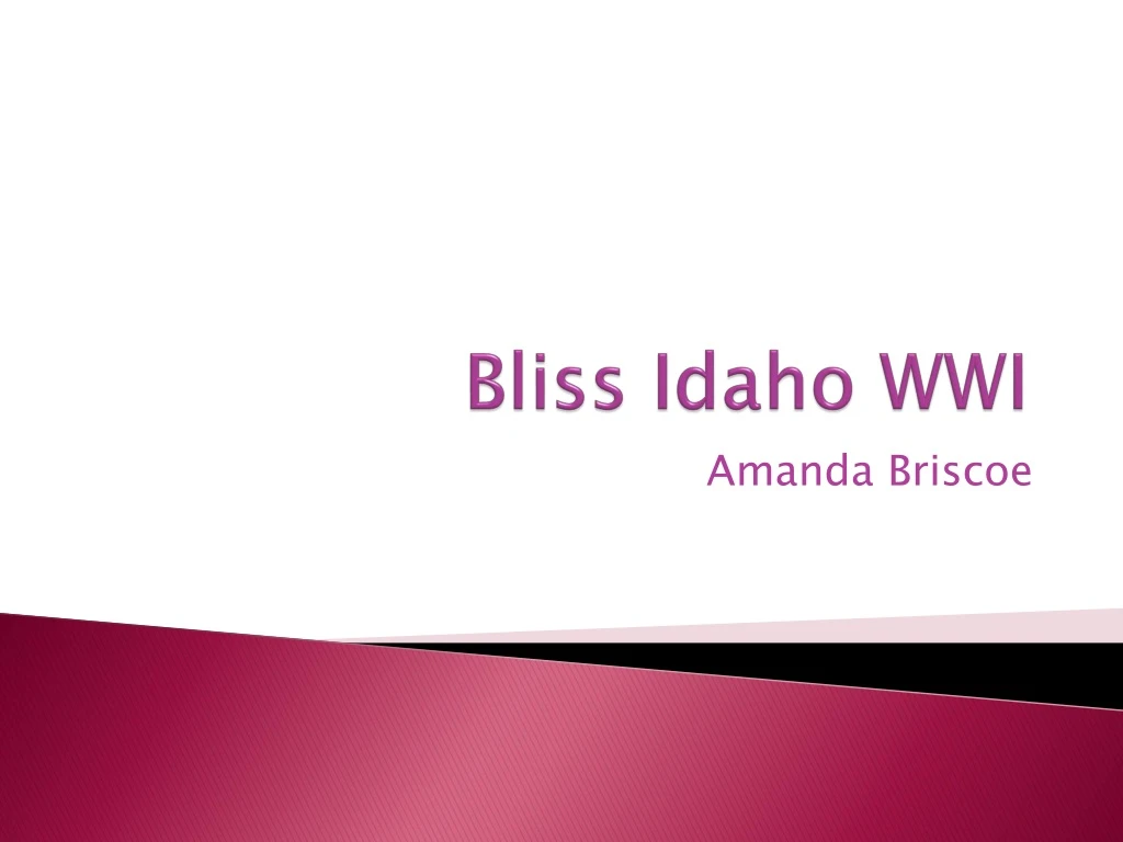 PPT Bliss Idaho WWI PowerPoint Presentation, free download ID134708