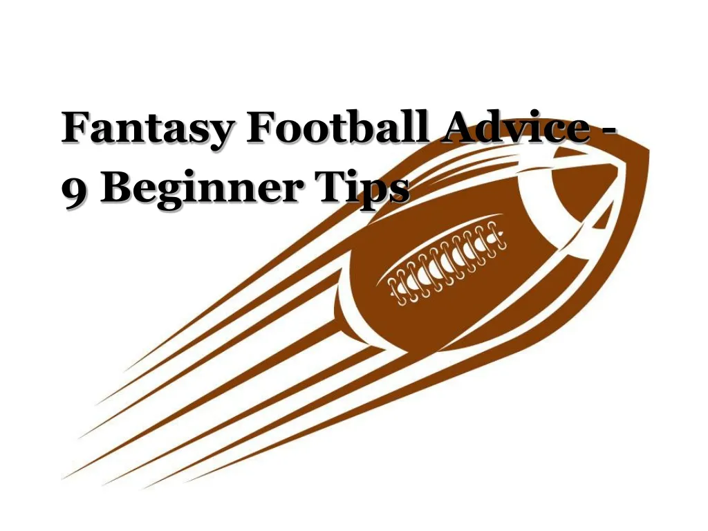 PPT - Fantasy Football Advice - 9 Beginner Tips PowerPoint Presentation ...