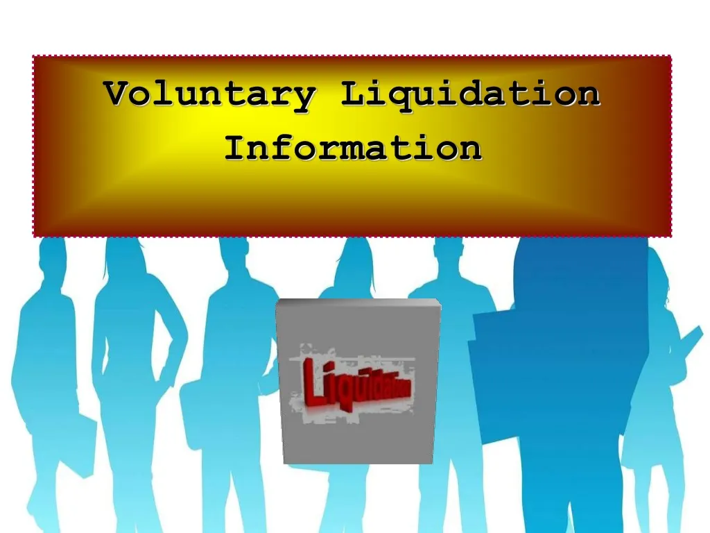 PPT - Voluntary Liquidation Information PowerPoint Presentation, Free ...