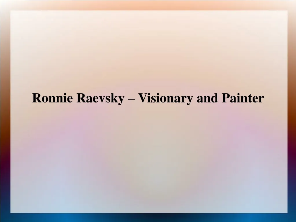 ronnie raevsky visionary and painter n.