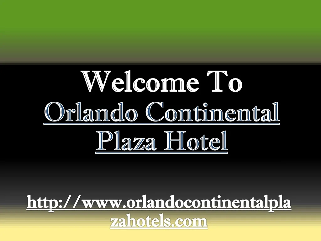 welcome to orlando continental plaza hotel n.
