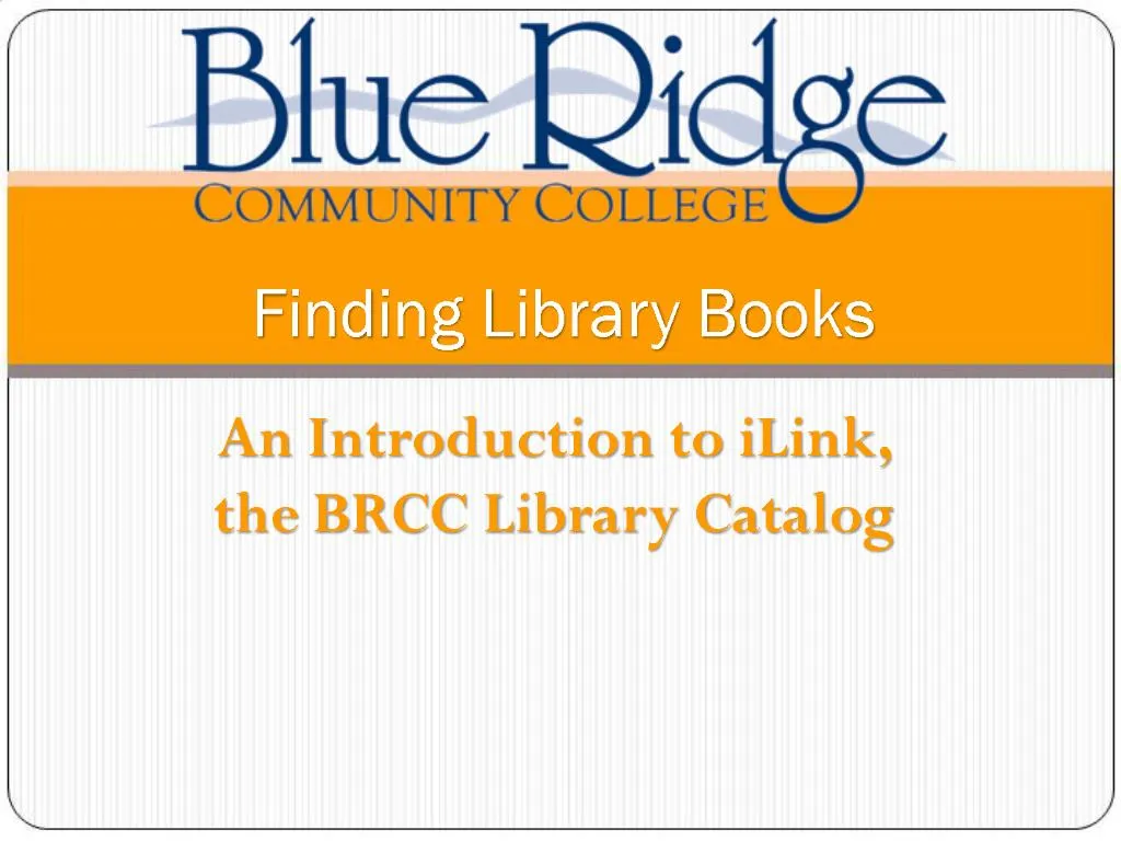 PPT An Introduction to iLink, the BRCC Library Catalog PowerPoint