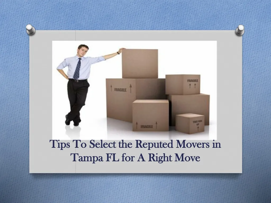 tips to select the reputed movers in tampa fl for a right move n.