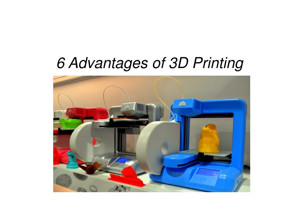 Ppt 3d Printing Benefits Powerpoint Presentation Free Download Id