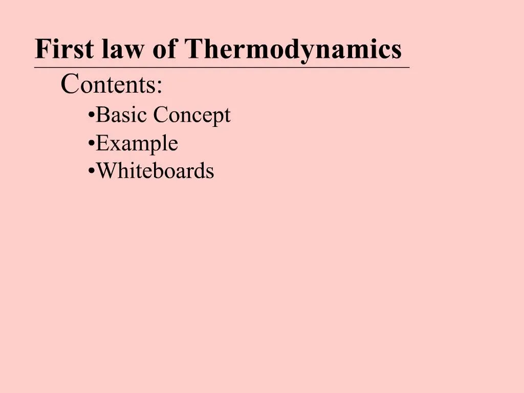 PPT - First Law Of Thermodynamics Contents: Basic Concept Example ...