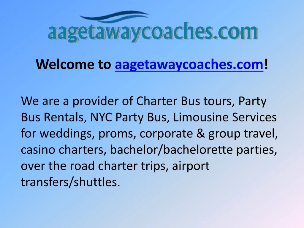 welcome to aagetawaycoaches com we are a provider n.