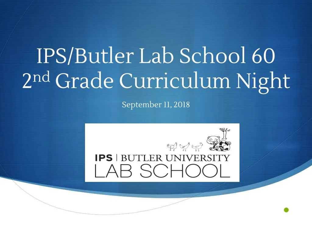 PPT IPS/Butler Lab School 60 2 nd Grade Curriculum Night PowerPoint