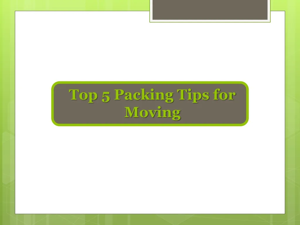 top 5 packing tips for moving n.