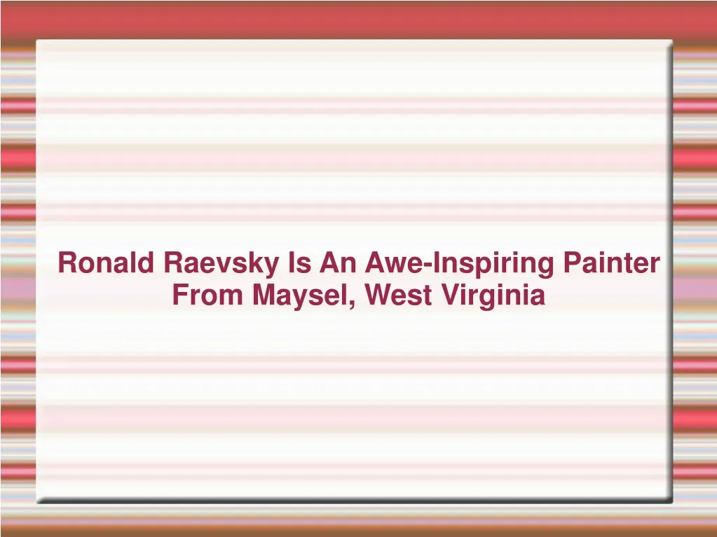 ronald raevsky is an awe inspiring painter from n.