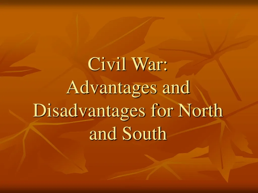 civil war advantages and disadvantages for north and south n.