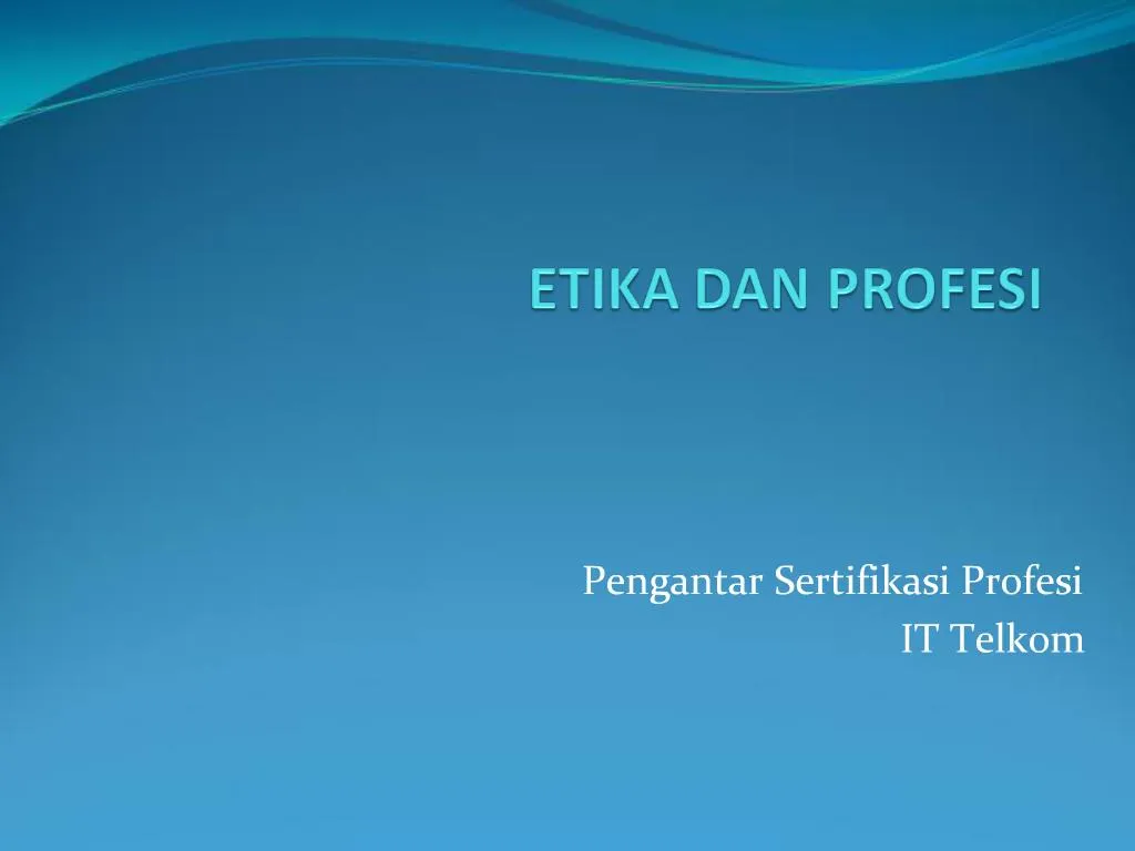 PPT - ETIKA DAN PROFESI PowerPoint Presentation, Free Download - ID:1394462