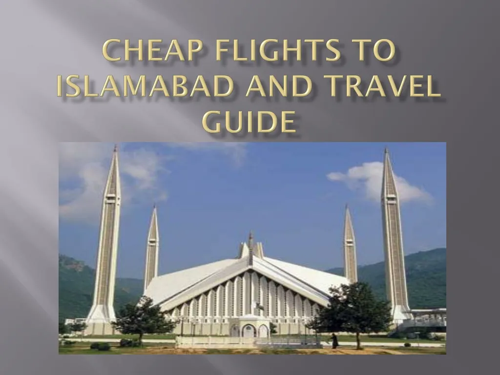 cheap flights to islamabad and travel guide n.